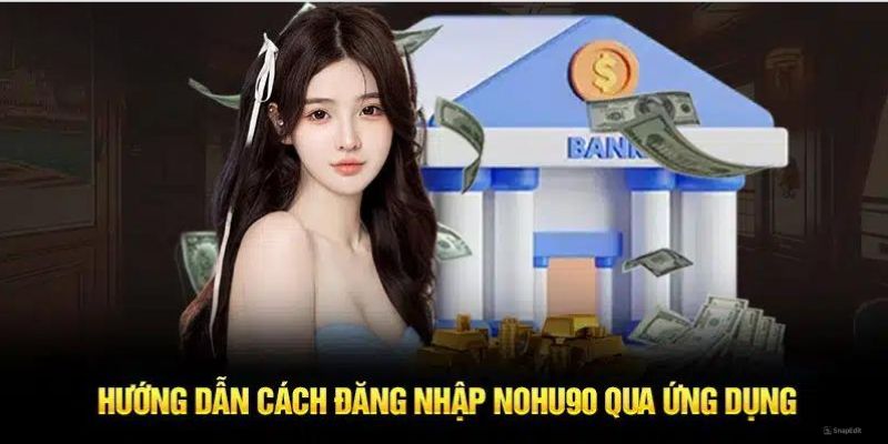 Rút tiền nohu90 bằng chuyển khoản ngân hàng tiện lợi