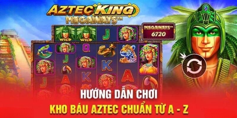 Hướng dẫn cách tham gia chơi Aztec chinh phục kho báu