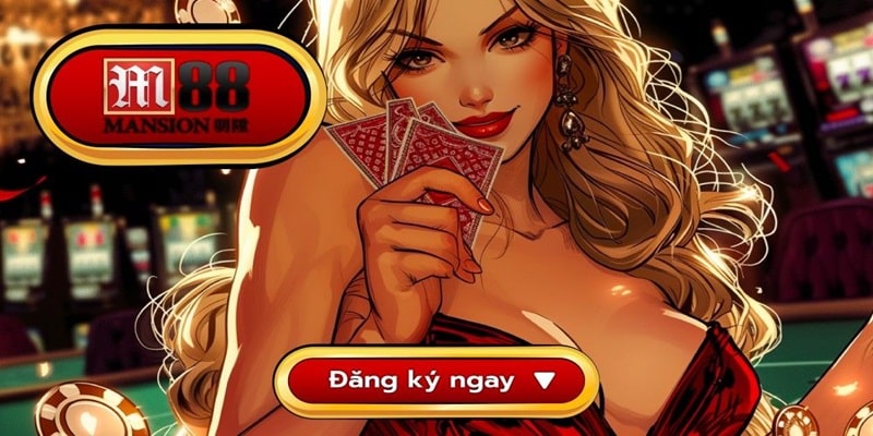 M88 - Địa chỉ casino chất lượng hàng đầu Việt Nam